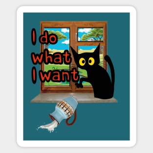 I DO WHAT I WANT Sticker